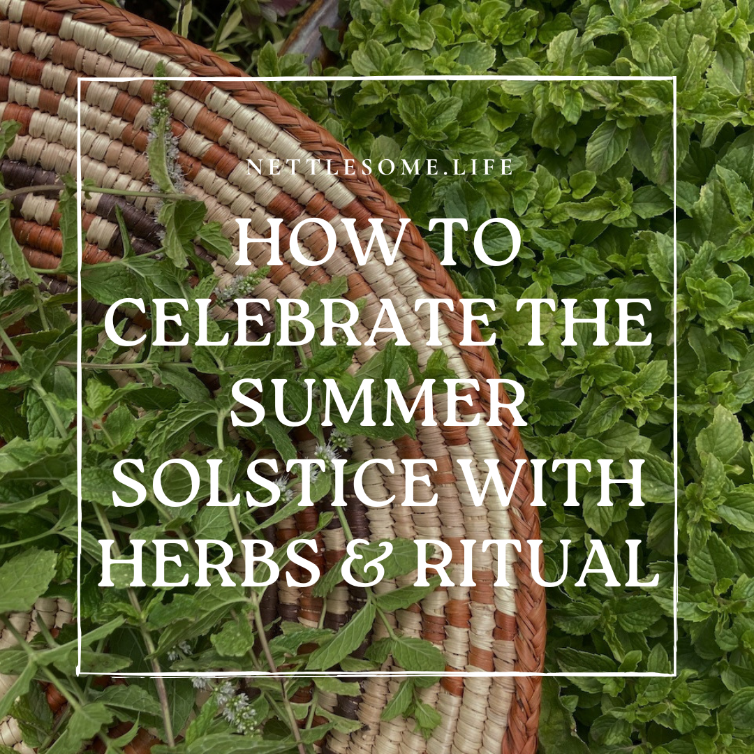 How to Celebrate the Summer Solstice with Herbs and Ritual